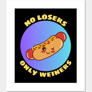 No Losers Only Wieners | Cute Hot Dog Pun Posters and Art